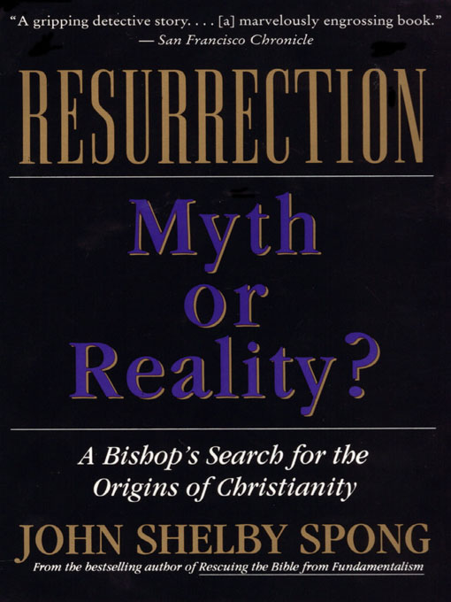 Title details for Resurrection: Myth or Reality? by John Shelby Spong - Available